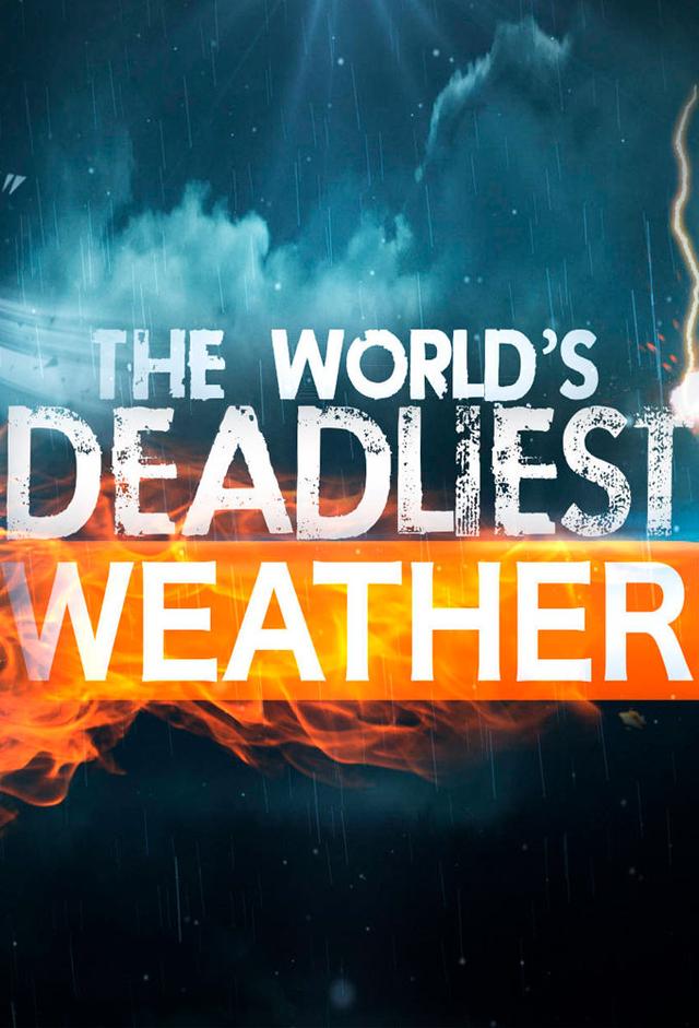 The World's Deadliest Weather