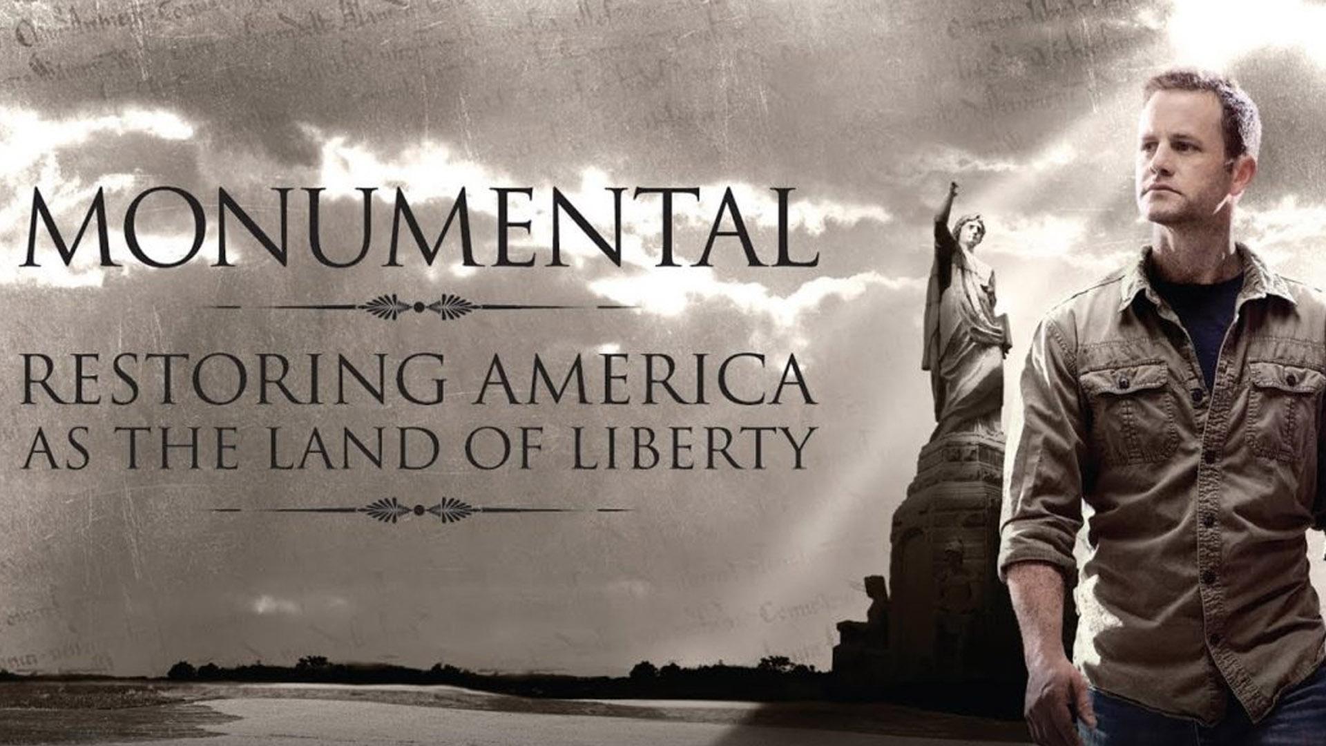 Monumental: Restoring America as the Land of Liberty