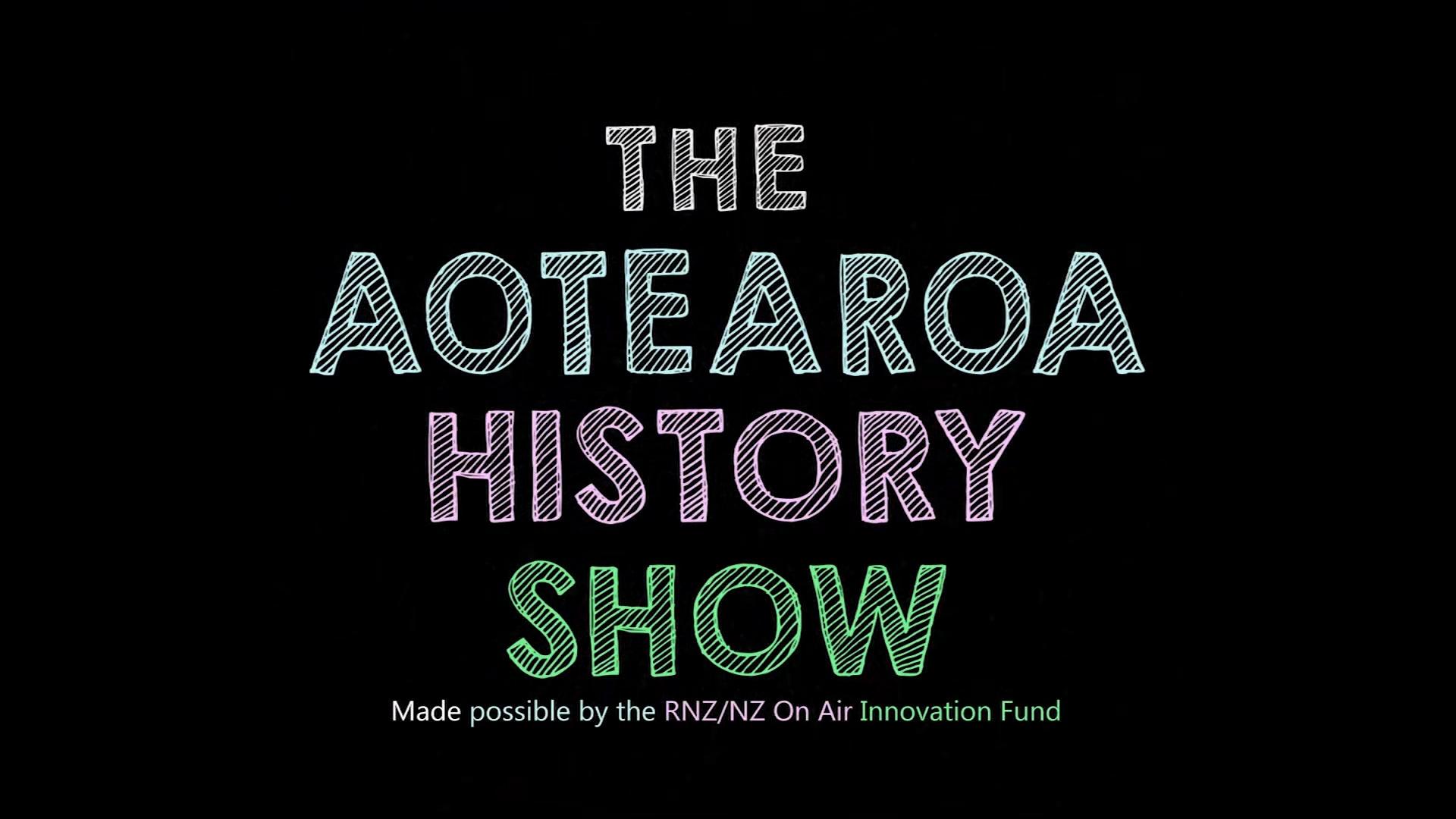 The Aotearoa History Show