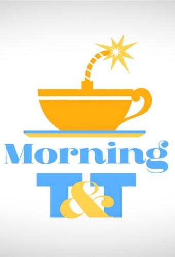 Morning T&T