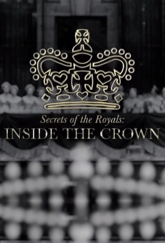 Inside the Crown: Secrets of the Royals