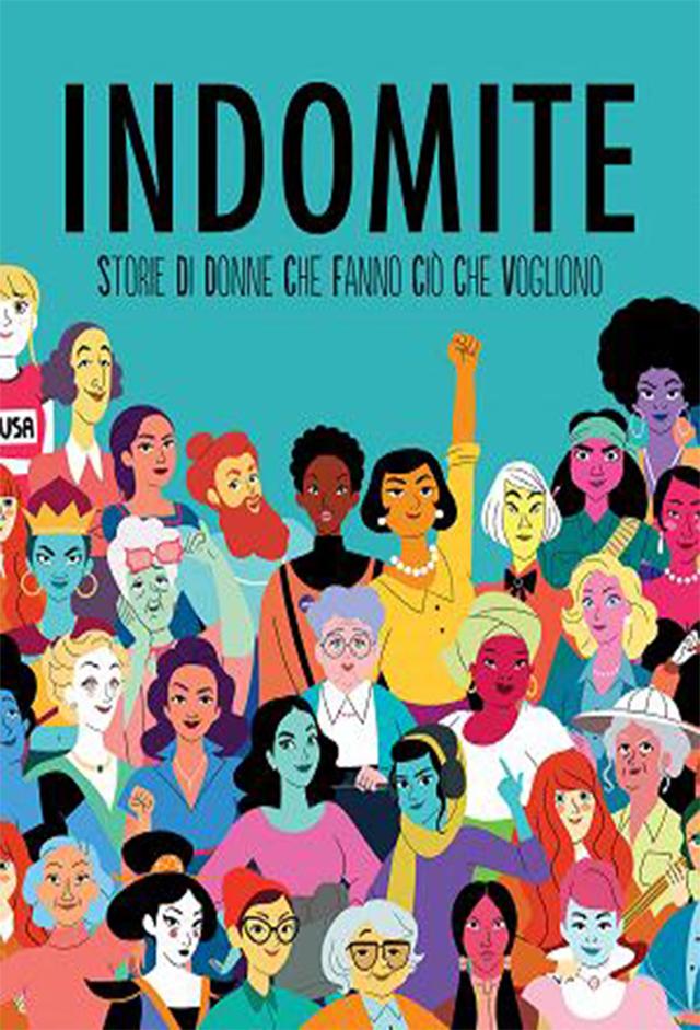 Indomite - Storie di donne che fanno ciò che vogliono