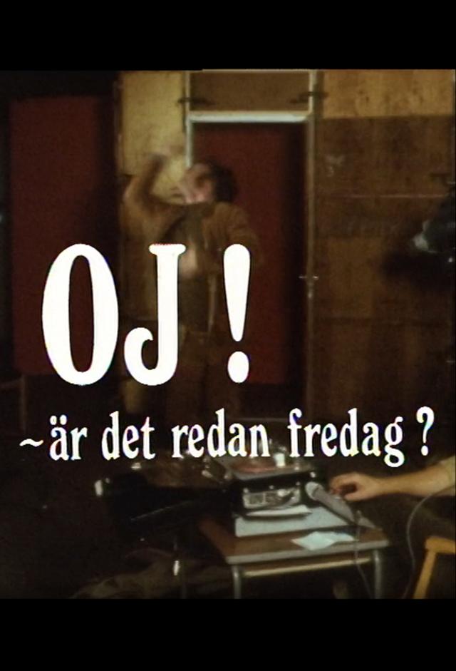 Oj - är det redan fredag?