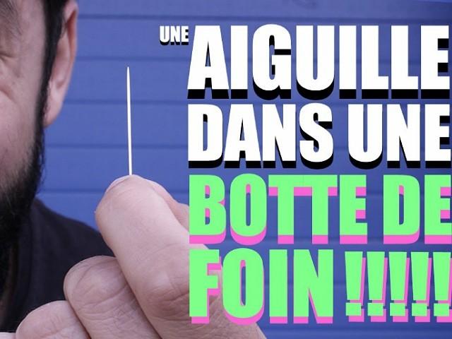 Les étranges expériences : Une aiguille dans une botte de foin