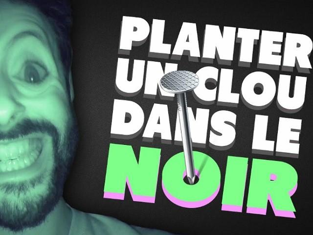 Les étranges expériences : Planter un clou dans le noir