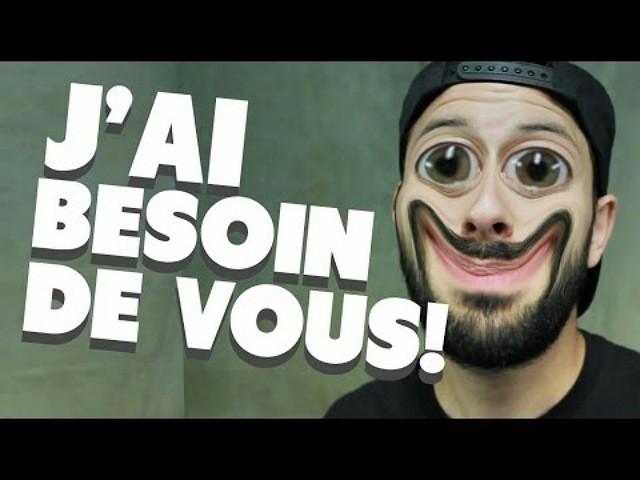 J'AI BESOIN DE VOUS !