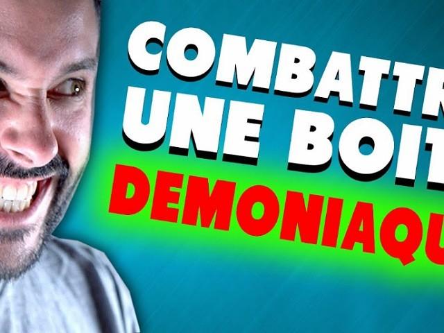 COMBATTRE UNE BOÎTE DEMONIAQUE