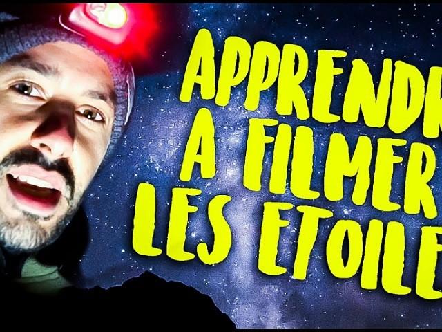 APPRENDRE À FILMER LES ÉTOILES