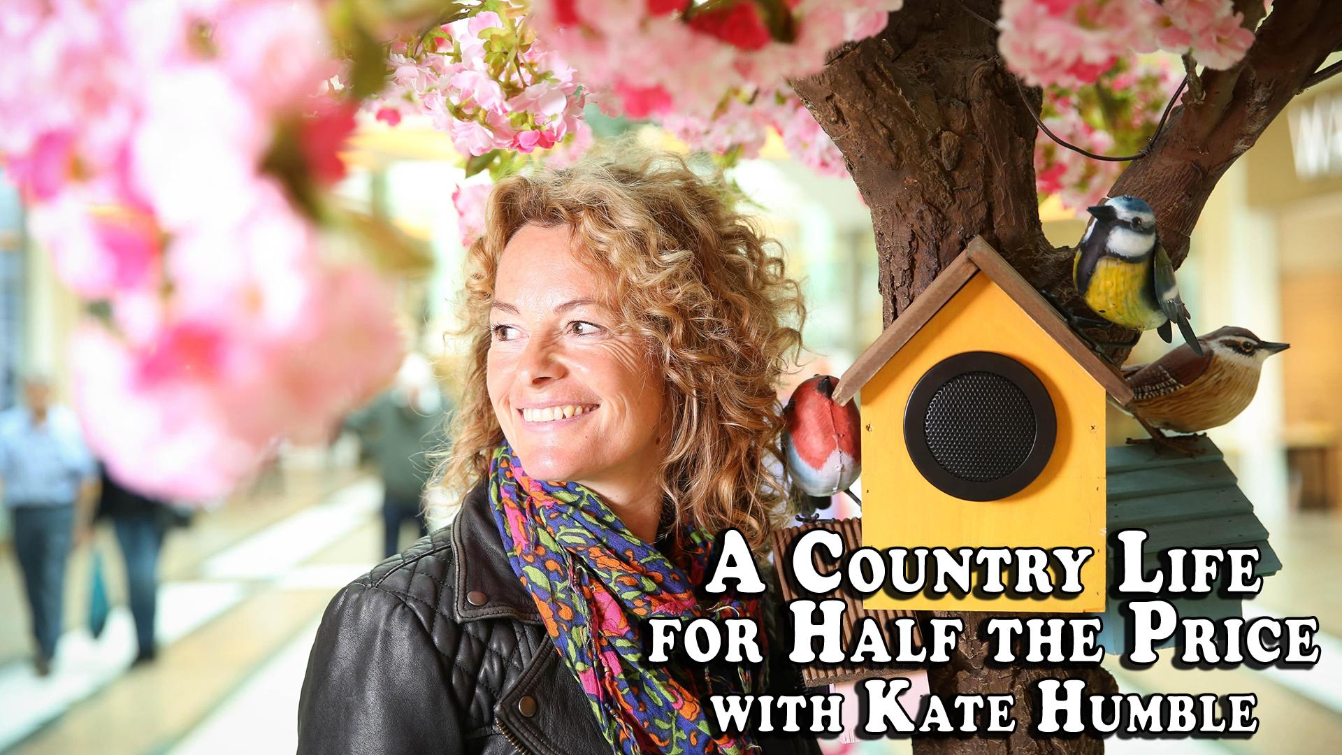 A Country Life for Half the Price with Kate Humble