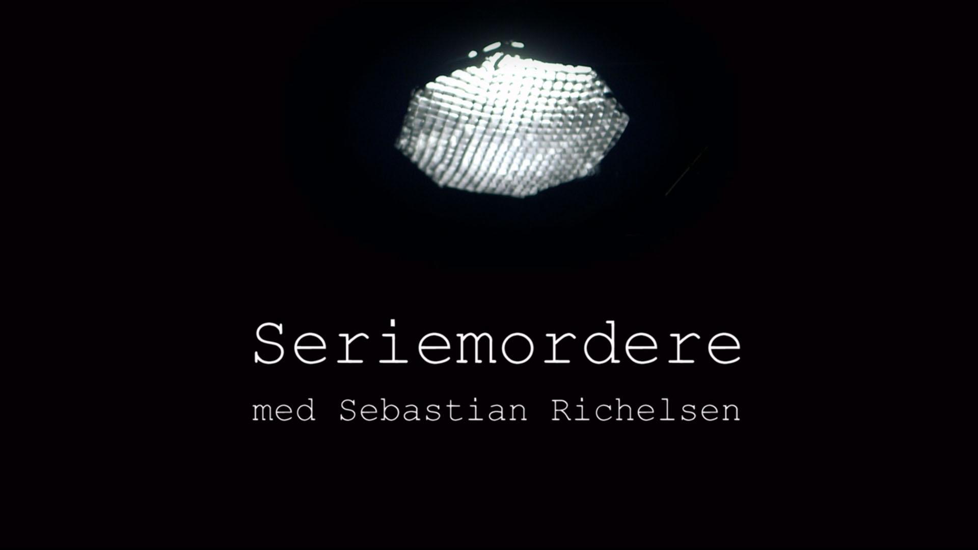 Seriemordere med Sebastian Richelsen