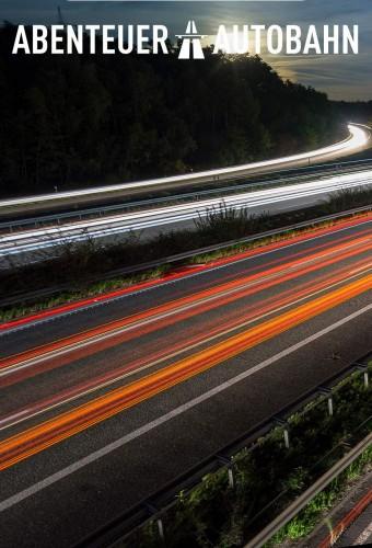 Abenteuer Autobahn - Brennpunkte