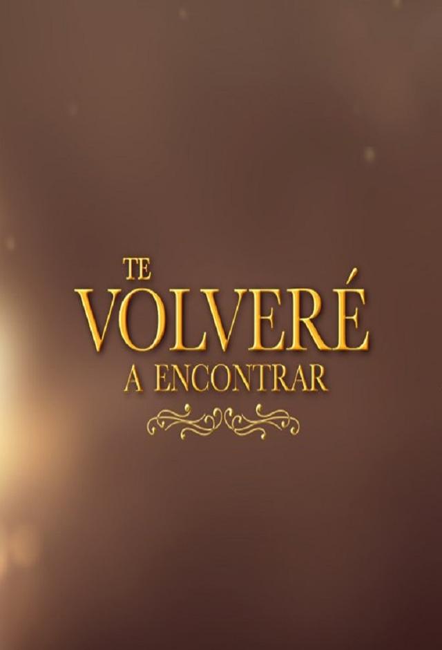 Te Volveré a Encontrar