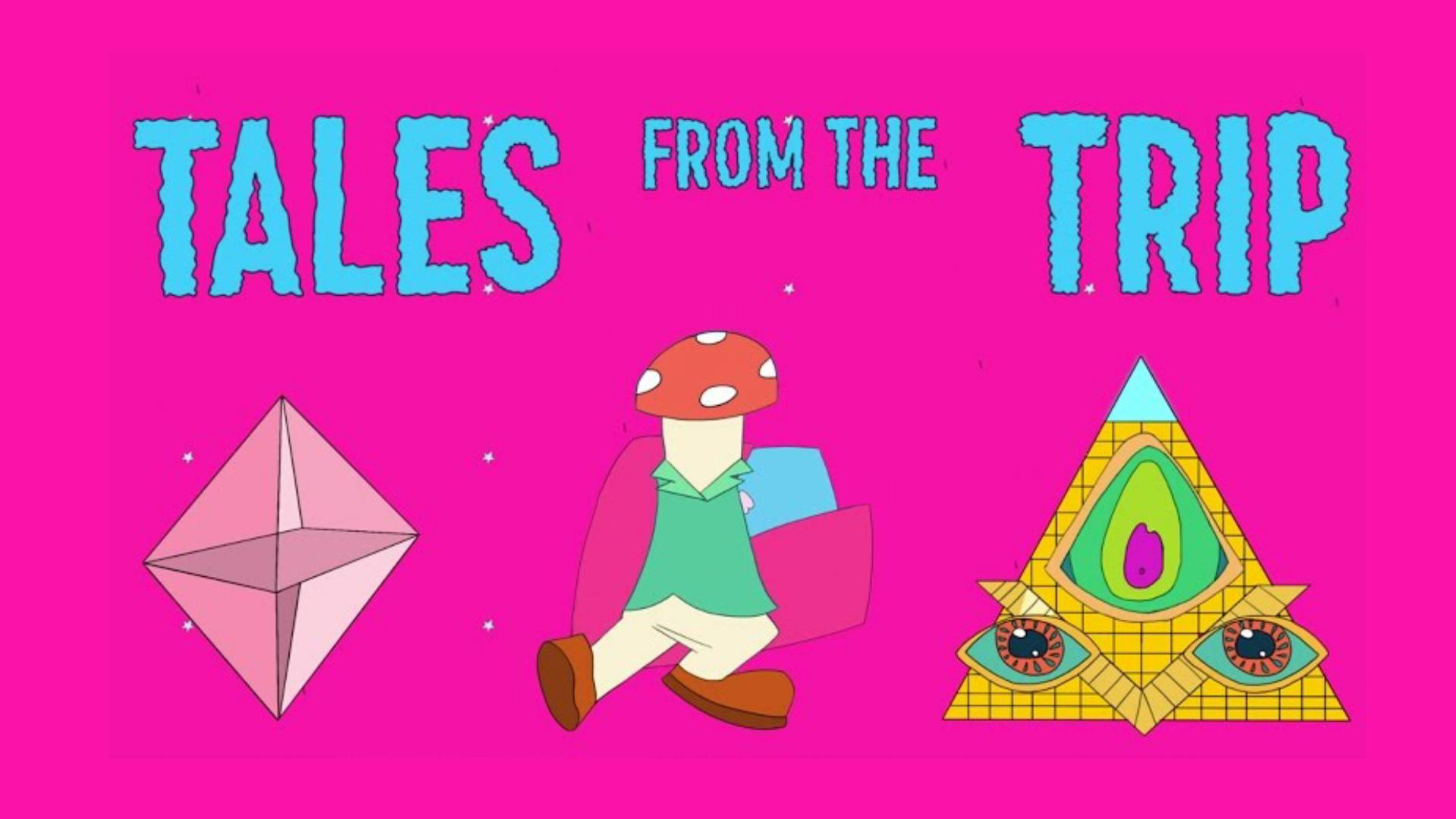 Tales From the Trip