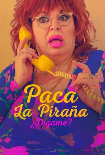Paca the Piranha, tell me?