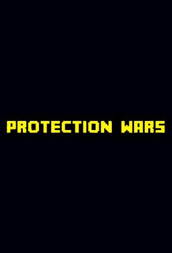 Protection Wars [Fuze III]