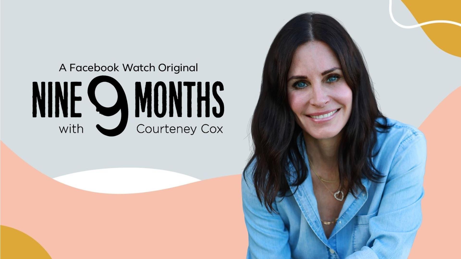 9 Months with Courteney Cox