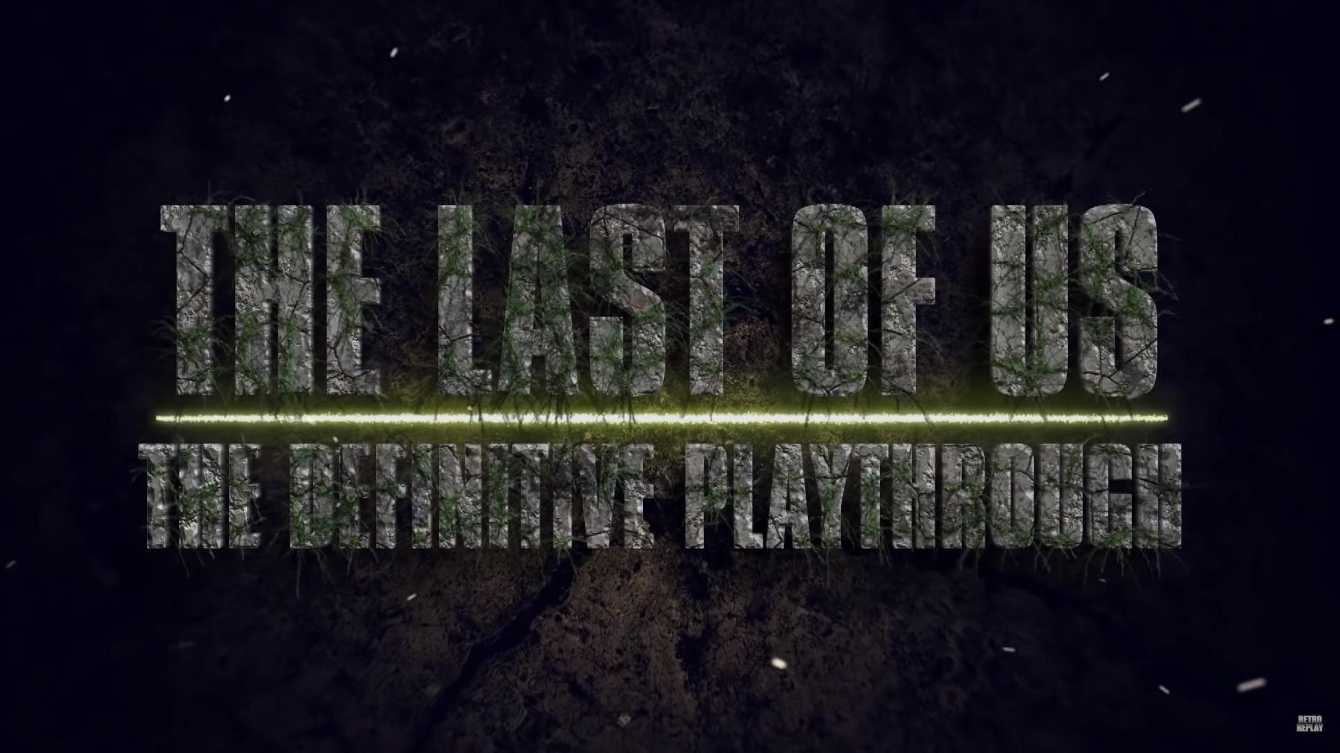 The Last of Us | The Definitive Playthrough