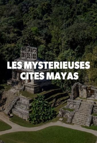Les Mystérieuses cités Mayas
