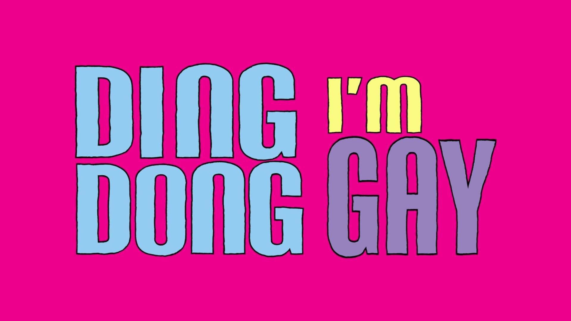 Ding Dong I’m Gay