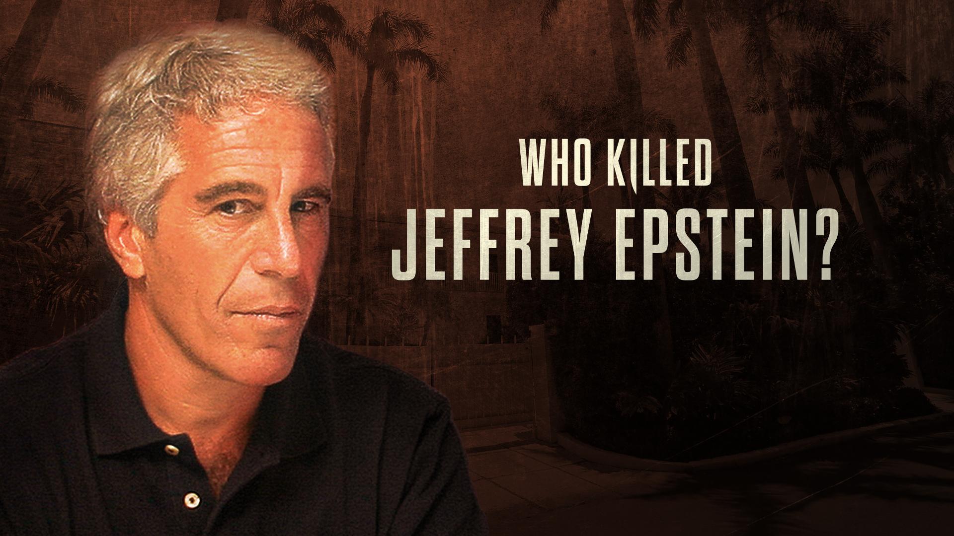 Who Killed Jeffrey Epstein?