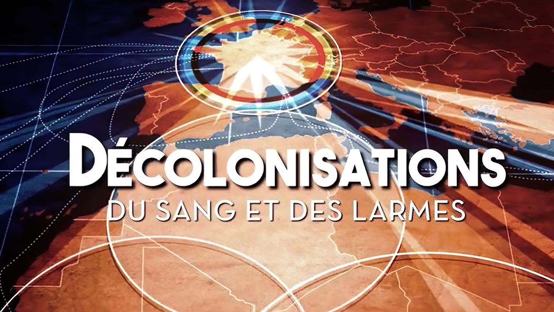 Décolonisations: du sang et des larmes