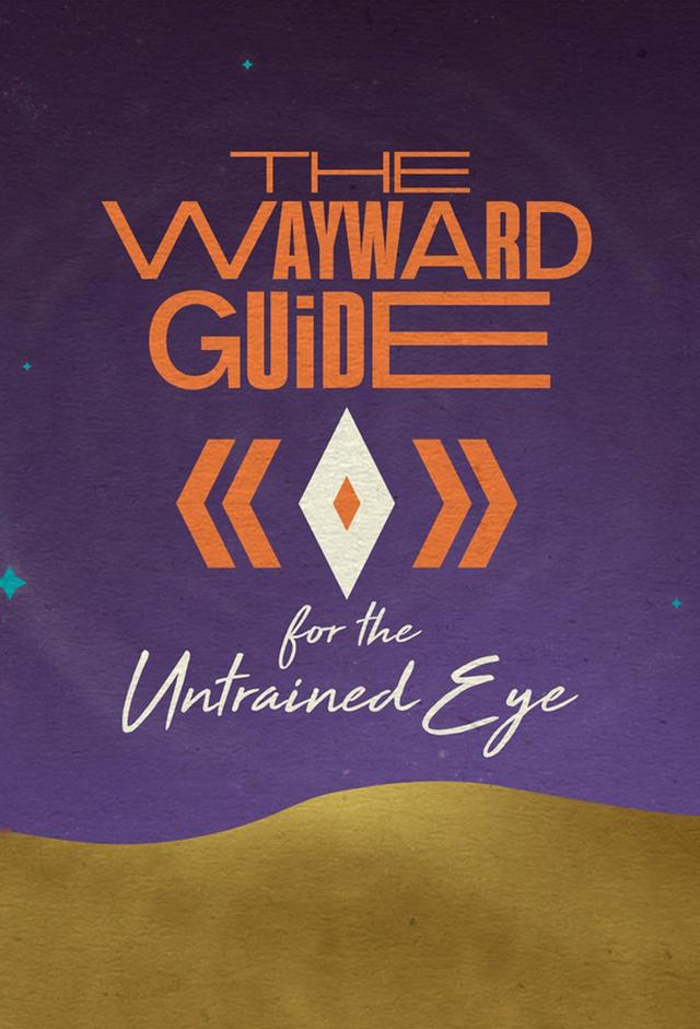The Wayward Guide For The Untrained Eye