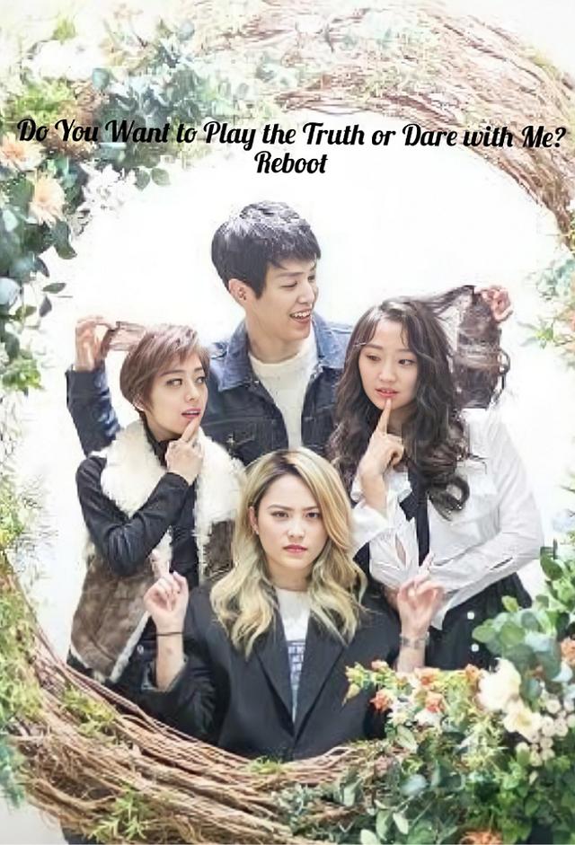 Do You Want to Play the Truth or Dare with Me? Reboot