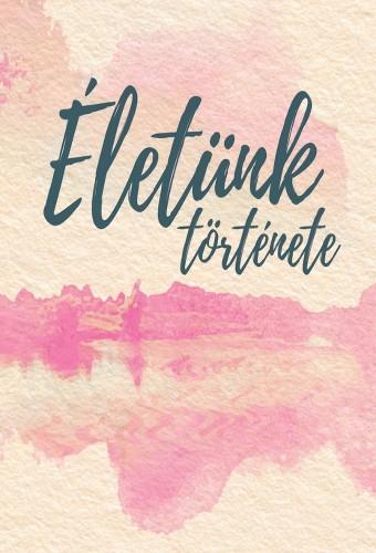 Életünk története