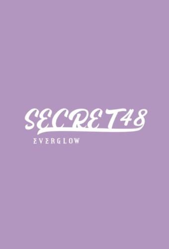 EVERGLOW : SECRET48