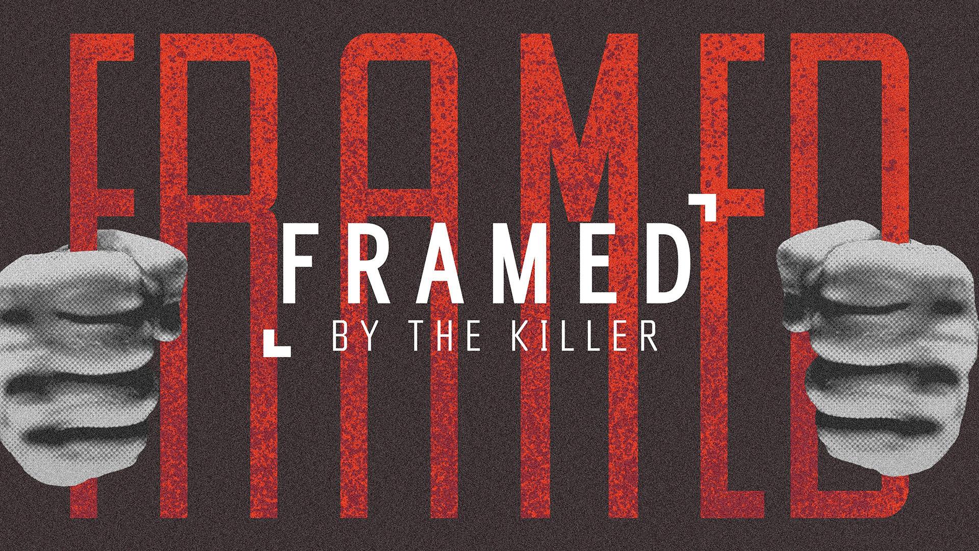 Framed By The Killer