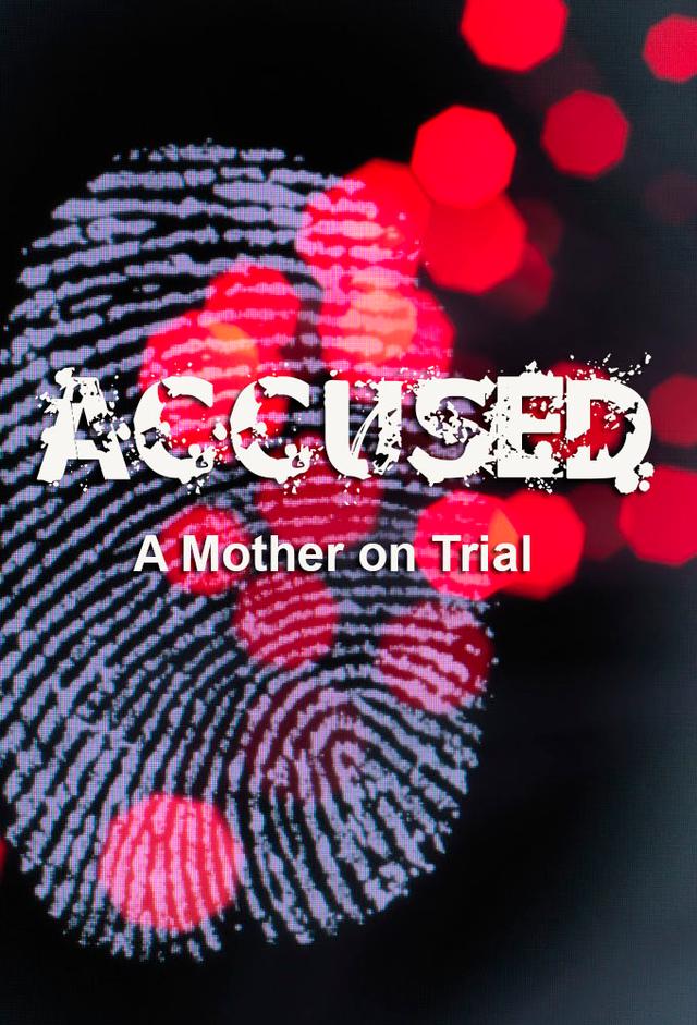 Accused: A Mother on Trial