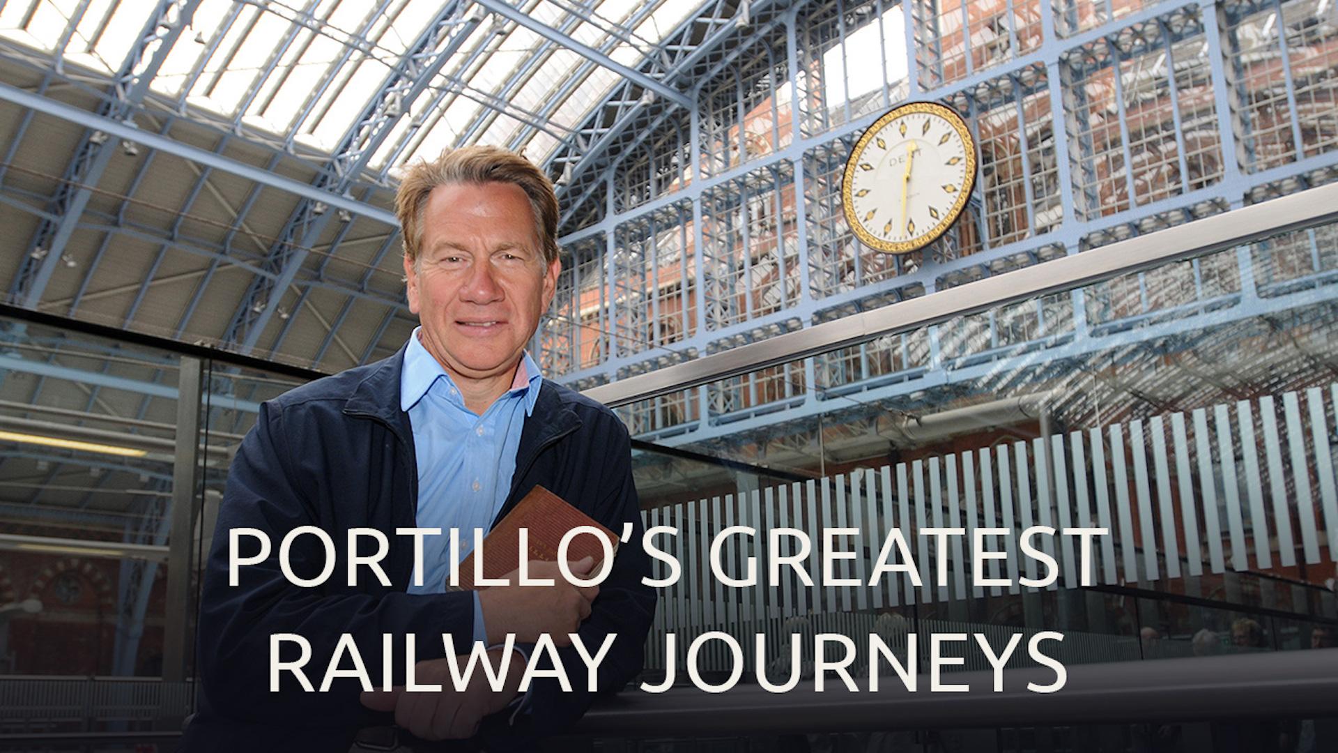 Portillo's Greatest Railway Journeys
