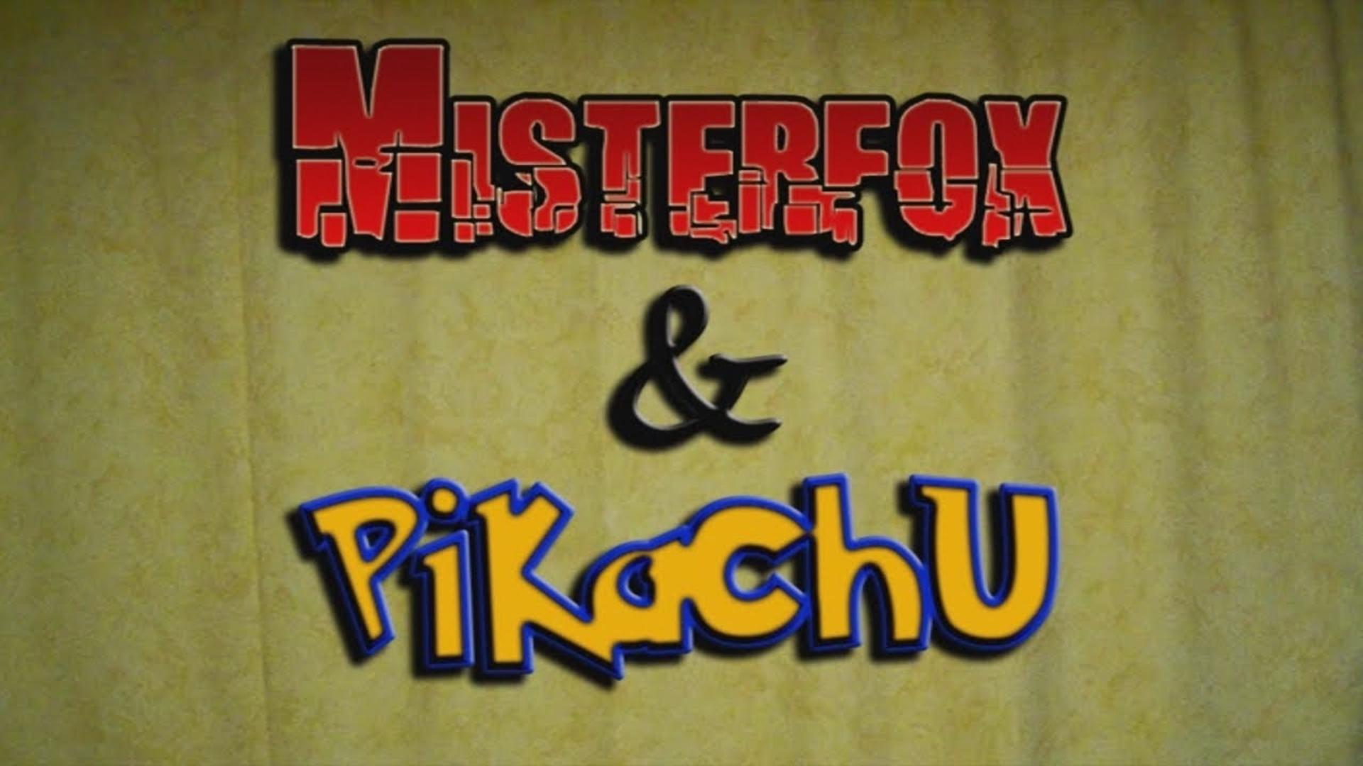 Misterfox & Pikachu