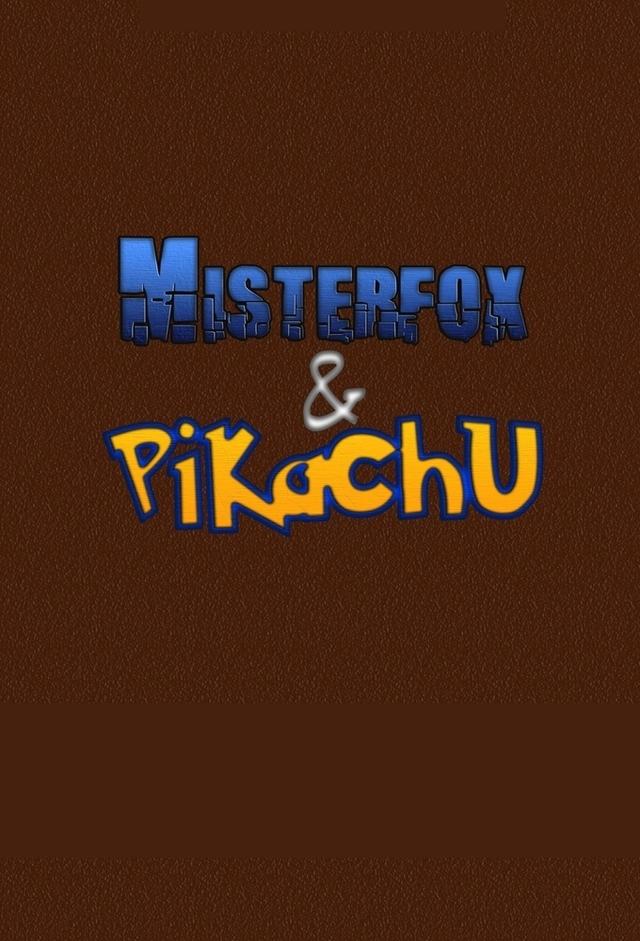 Misterfox & Pikachu