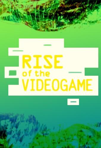 Rise of the Video Game
