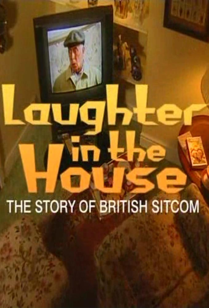 Laughter In The House: The Story of British Sitcom