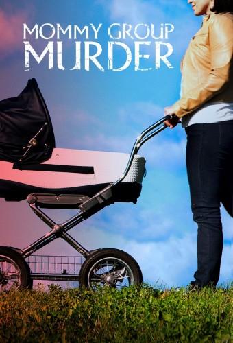 Mommy Group Murder