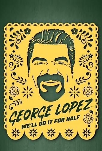 George Lopez: We'll Do It For Half