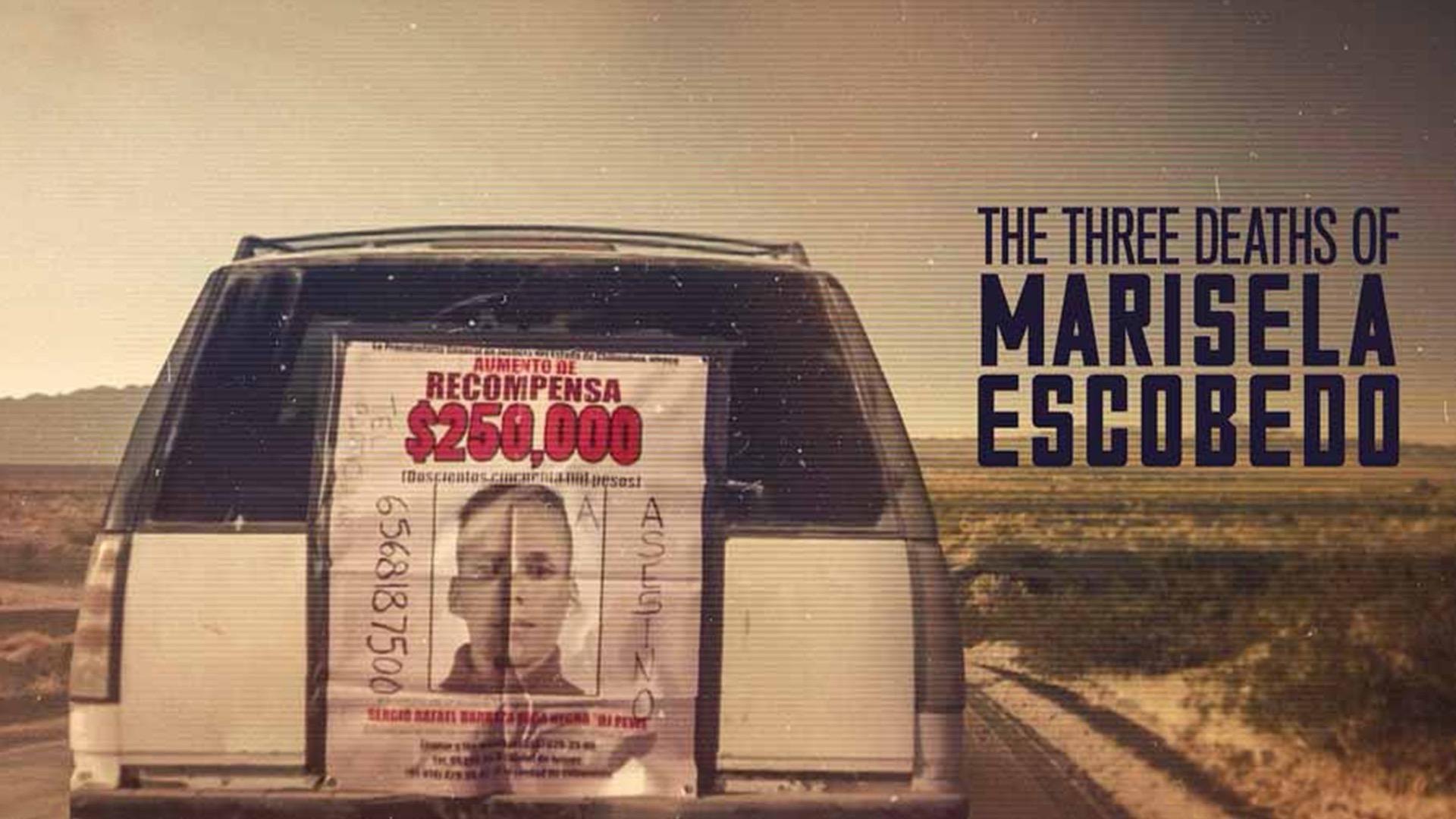 The Three Deaths of Marisela Escobedo