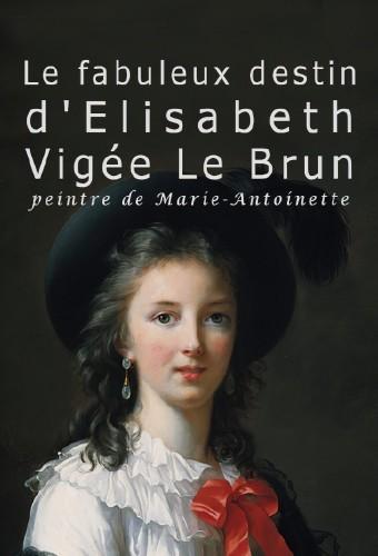 Vigée Le Brun: The Queens Painter