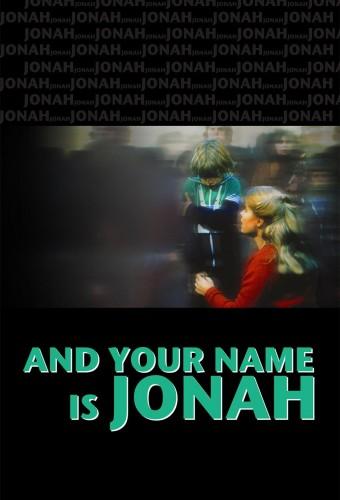 ...And Your Name Is Jonah