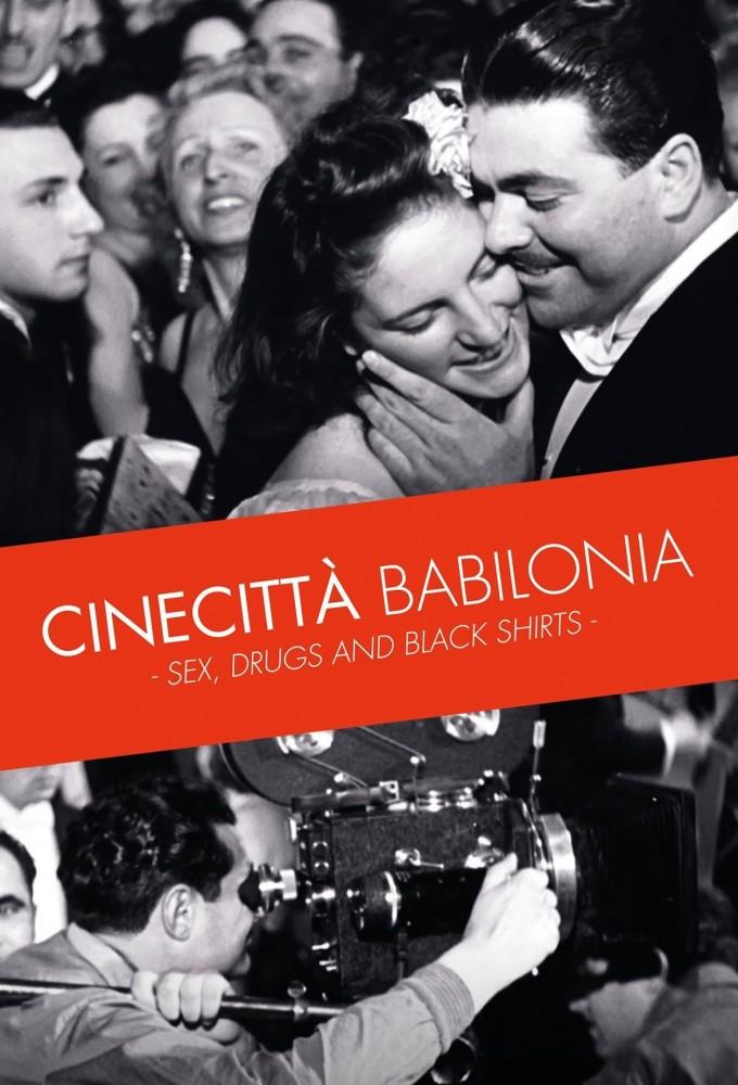 Cinecittà Babilonia: Sex, Drugs and Black Shirts