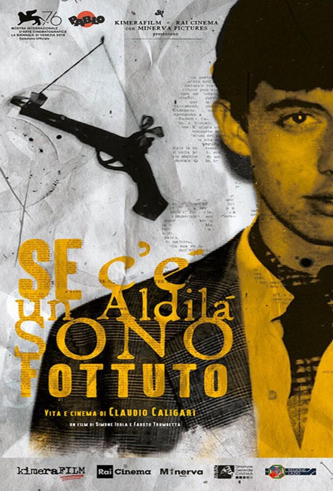 If there's an afterlife I'm screwed. Life and cinema of Claudio Caligari
