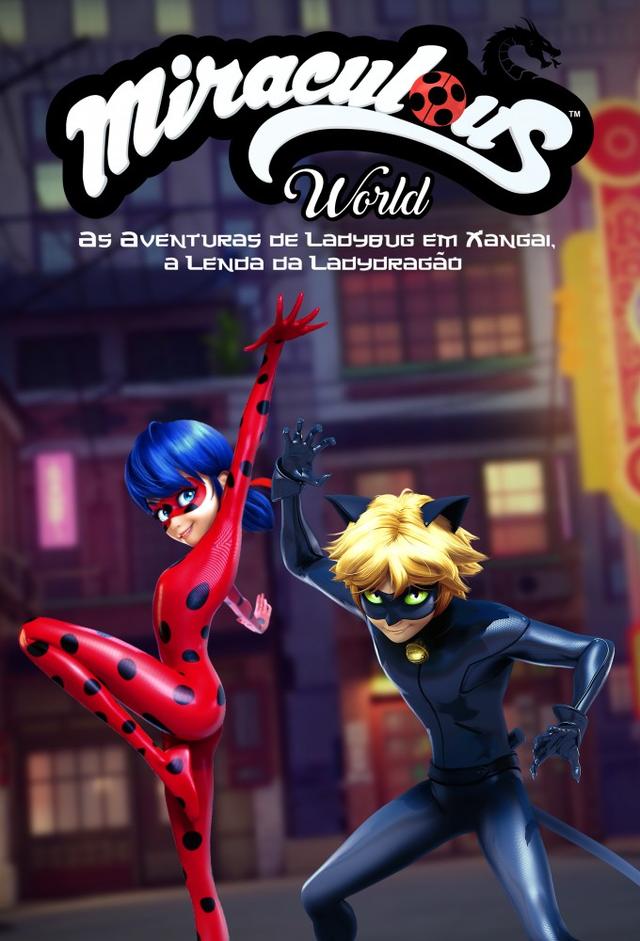 Miraculous World: As Aventuras de Ladybug em Xangai, a Lenda da Ladydragão