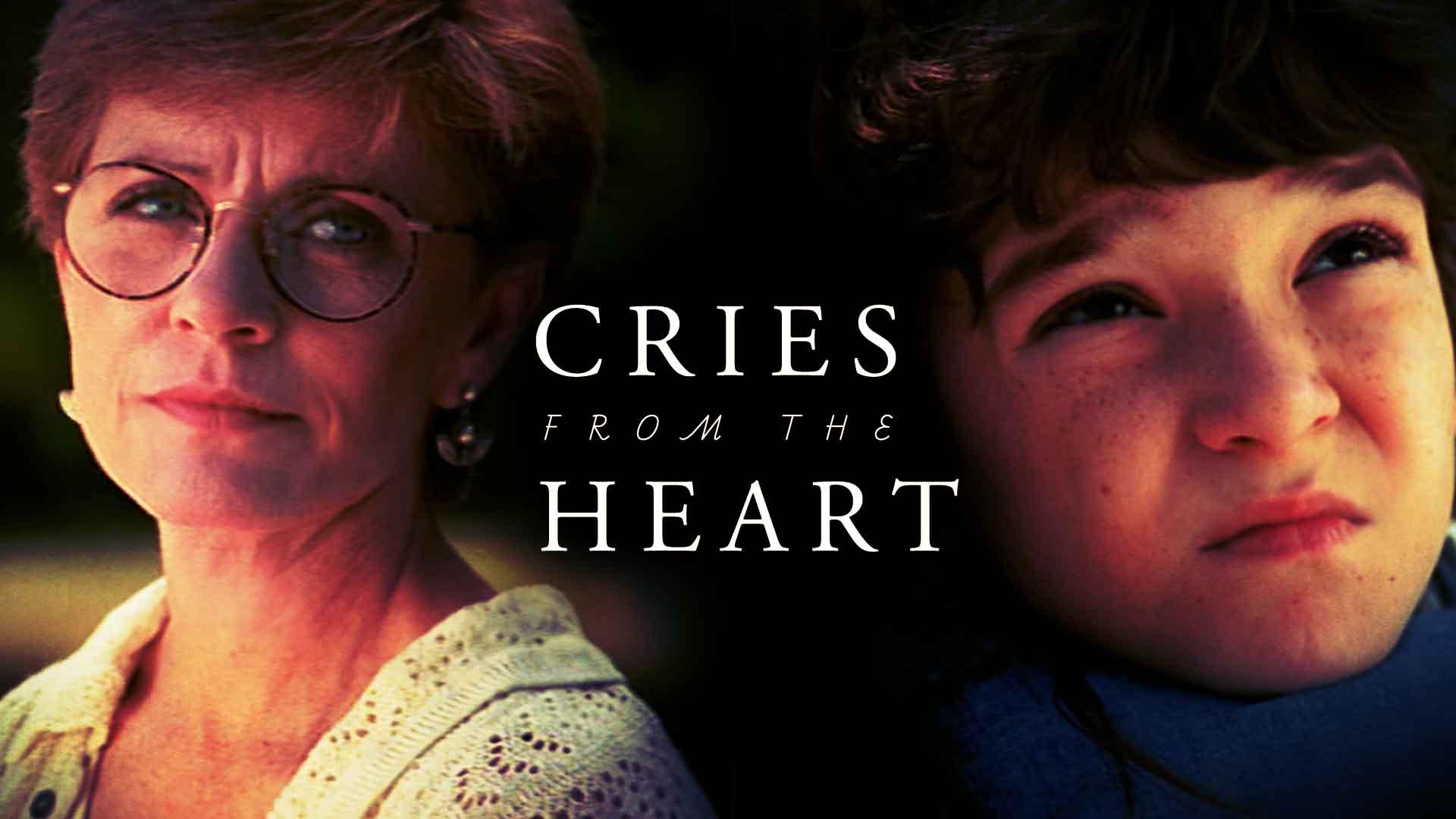 Cries from the Heart