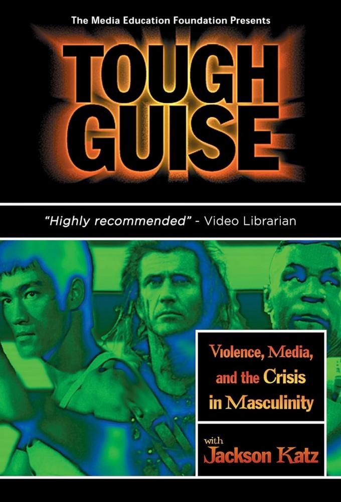 Tough Guise: Violence, Media & the Crisis in Masculinity