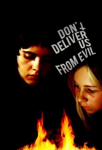 Don't Deliver Us from Evil