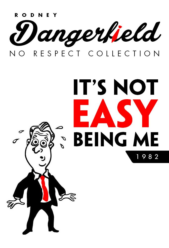 Rodney Dangerfield: It's Not Easy Bein' Me