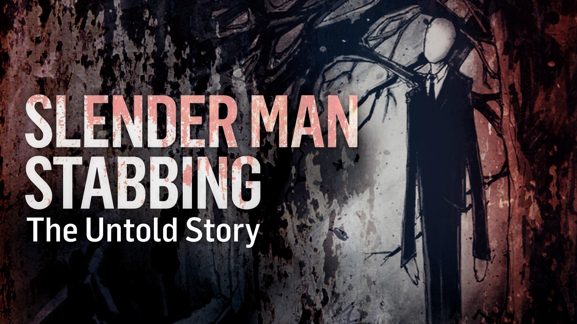 Slender Man Stabbing: The Untold Story