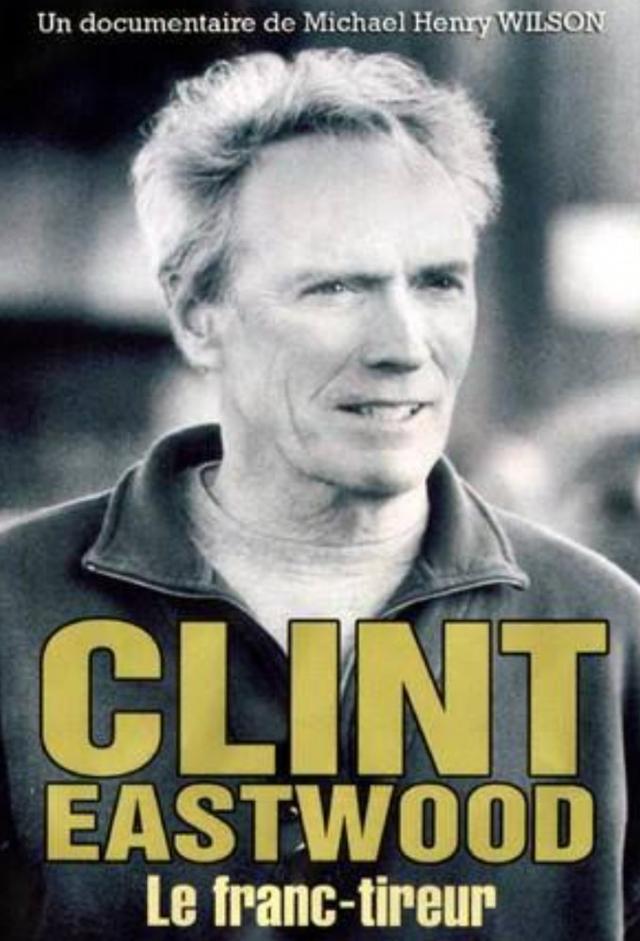 Clint Eastwood, le franc-tireur